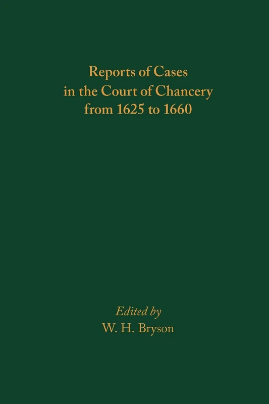 Reports of Cases in the Court of Chancery from 1625 to 1660 (Volume 587) (Medieval and Renaissance Texts and Studies)