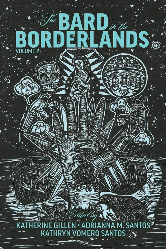 The Bard in the Borderlands: An Anthology of Shakespeare Appropriations en La Frontera, Volume 2 - Image 1