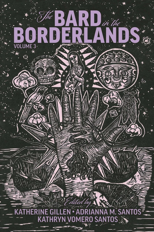 The Bard in the Borderlands: An Anthology of Shakespeare Appropriations en La Frontera, Volume 3