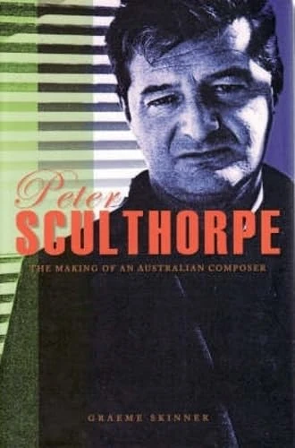 Peter Sculthorpe: The Making of an Australian Composer