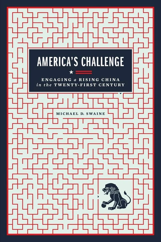 America's Challenge: Engaging a Rising China in the Twenty-first Century (Carnegie Endowment for International Peace)