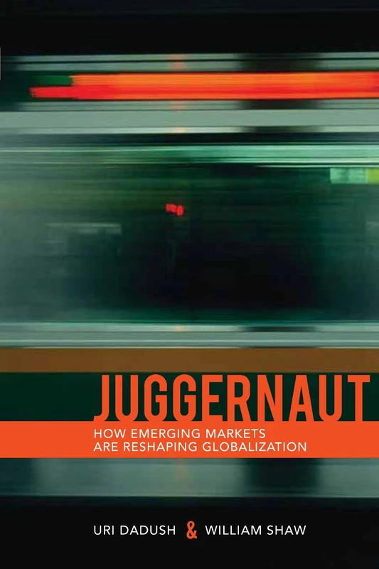 Juggernaut: How the Rise of Developing Countries is Reshaping the World Economy