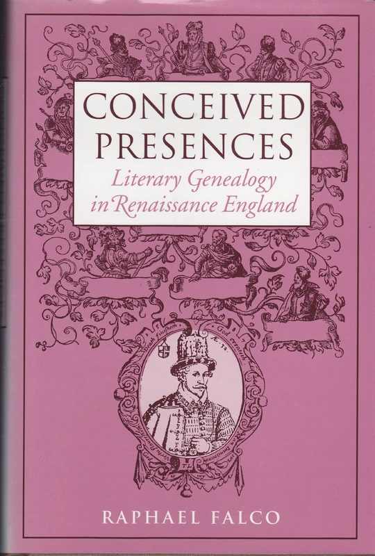 Conceived Presences: Literary Genealogy in Renaissance England (Massachusetts Studies in Early Modern Culture)