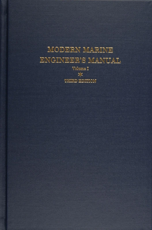 Modern Marine Engineer’s Manual: Volume I