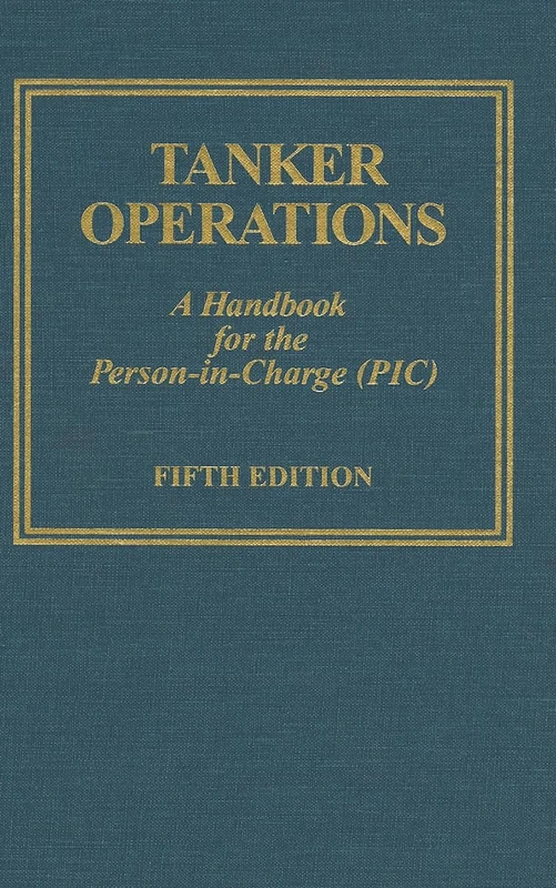TANKER OPERATIONS: A Handbook for the Person-in-Charge (PIC)