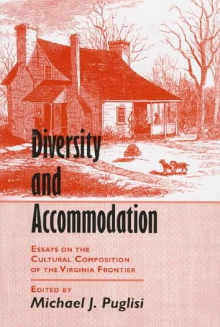 Diversity & Accommodation: Essays on the Cultural Composition of the Virginia Frontier