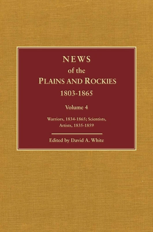 News of the Plains and Rockies: Later Explorers, 1847–1865: 5