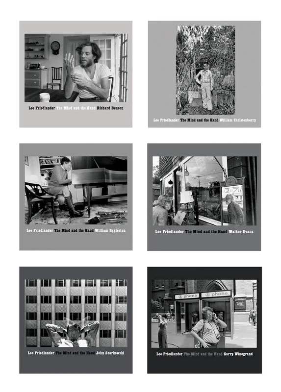 Lee Friedlander: The Mind and the Hand: Richard Benson, William Christenberry, William Eggleston, Walker Evans, John Szarkowski, Garry Winogrand