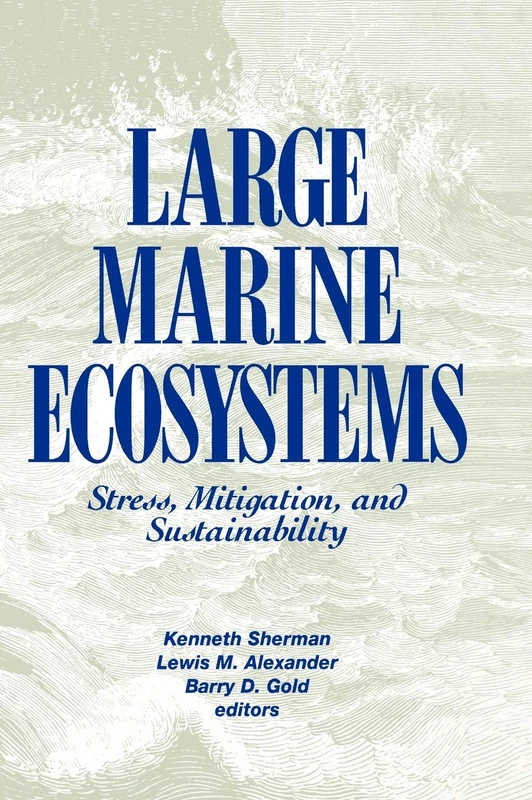 Large Marine Ecosystems: Stress, Mitigation and Sustainability: 92-39 (Aaas Publication)