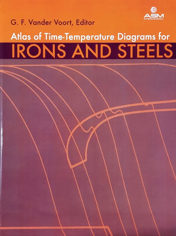 Atlas of Time-Temperature Diagrams for Irons and Steels (Materials Data Series)