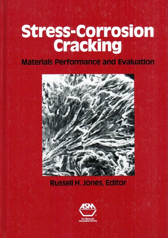 Stress-Corrosion Cracking: Materials Performance and Evaluation
