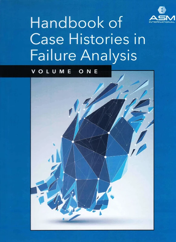 Handbook of Case Histories in Failure Analysis: v. 1: Voulme One