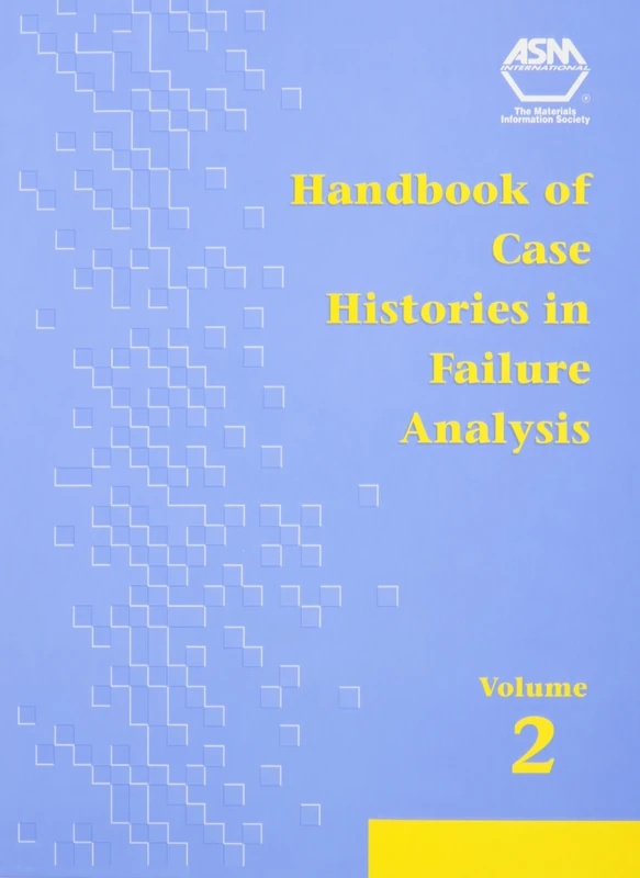 Handbook of Case Histories in Failure Analysis: v. 2: Volume Two
