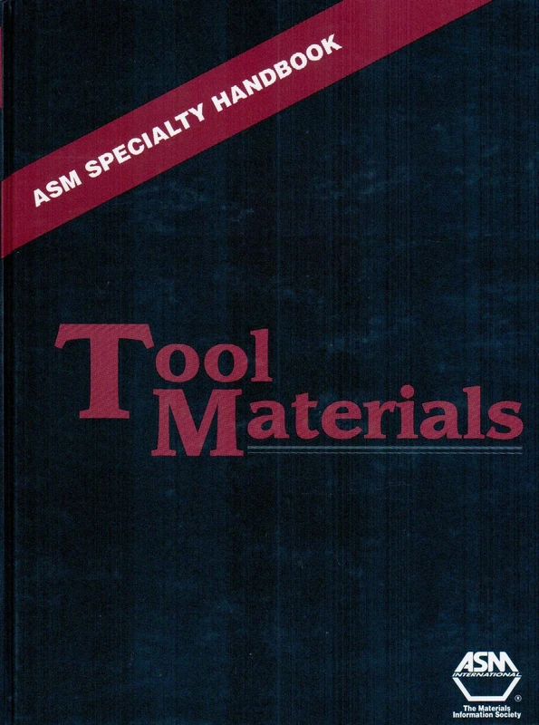ASM Speciality Handbook: Tool Materials (ASM Handbooks)