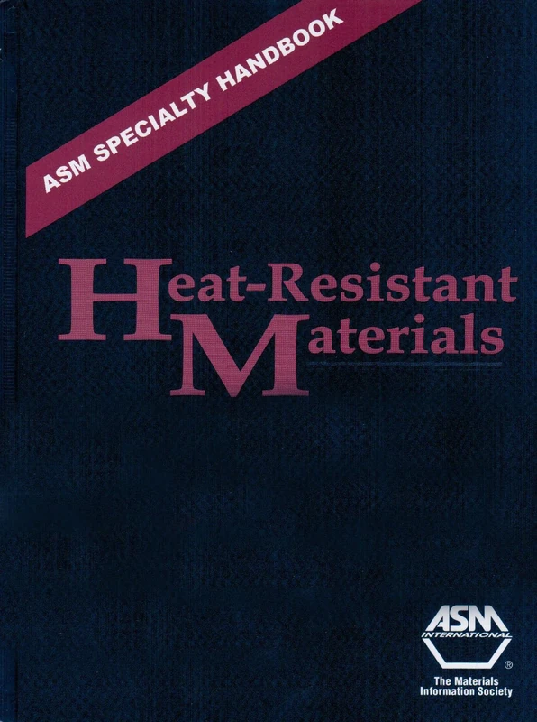 ASM Speciality Handbook: Heat-resistant Materials (ASM Handbooks)