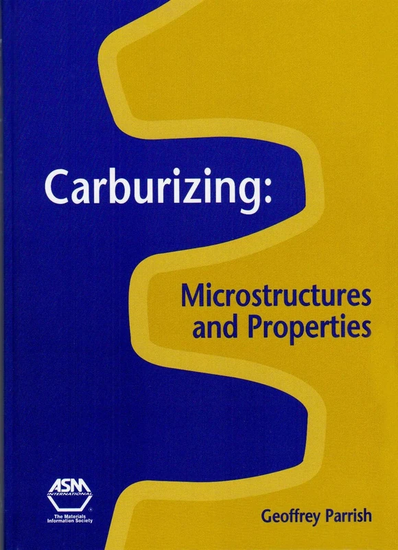 Carburizing: Microstructure and Properties