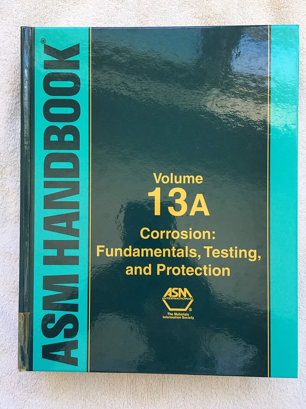 ASM Handbook, Volume 13a: Corrosion: Fundamentals, Testing, and Protection