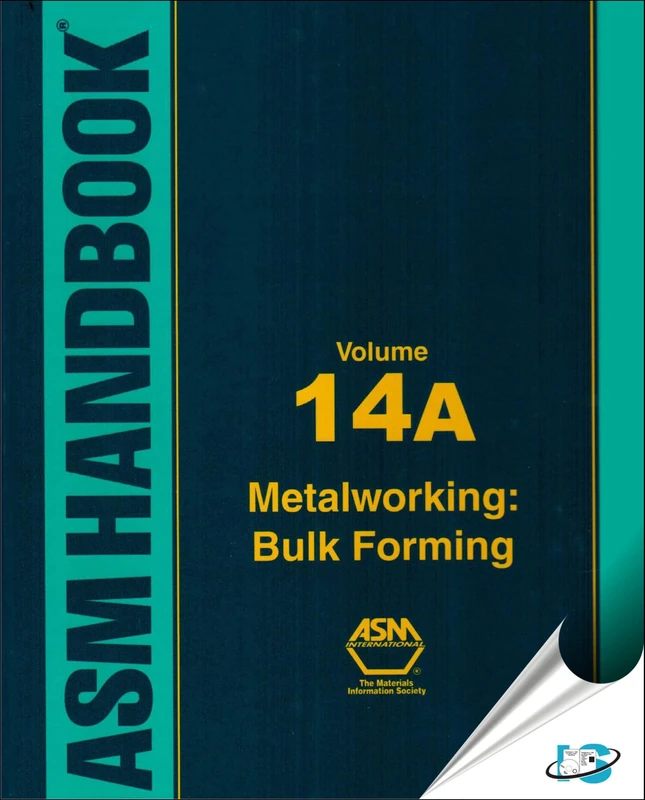 ASM Handbook: v. 14a: Metalworking: Metalworking: Bulk Forming (ASM Handbooks)