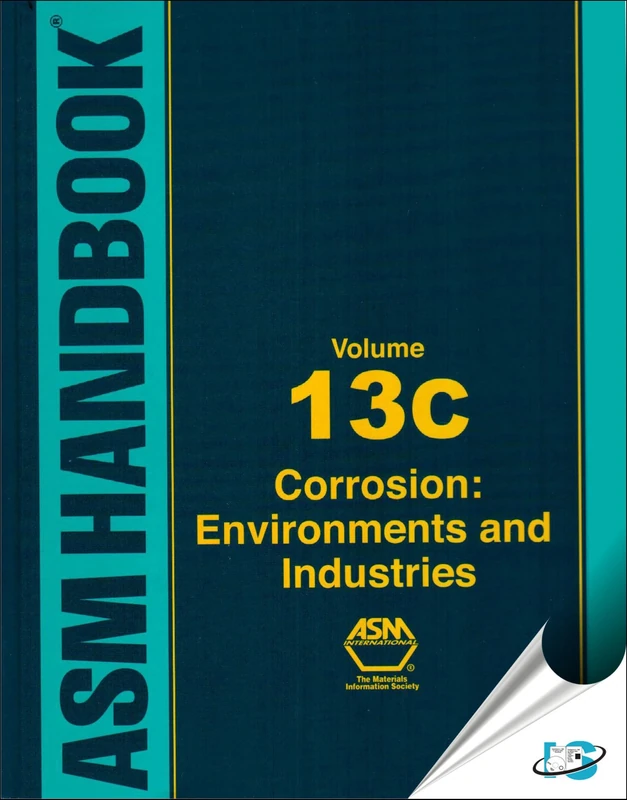 ASM Handbook, Vol. 13c: Corrosion: Environments and Industries