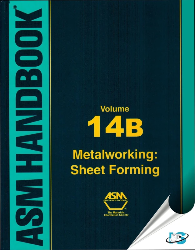 ASM Handbook, Vol. 14b: Metalworking: Sheet Forming (ASM Handbooks)