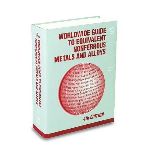 Worldwide Guide to Equivalent Nonferrous Metals and Alloys: Fourth Edition (Child & Youth Services Series) (ASM Materials Data Series)