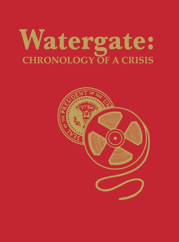 Watergate: Chronology of a Crisis