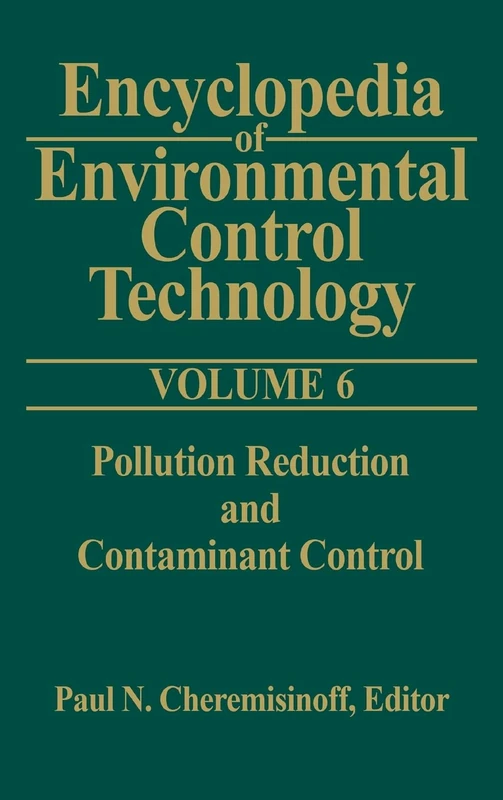 Encyclopedia of Environmental Control Technology: Volume 6: Pollution Reduction and Containment Control