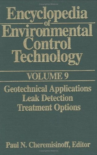 Encyclopedia of Environmental Control Technology: Volume 9.: Geotechnical and Leak Detection Treatment Options