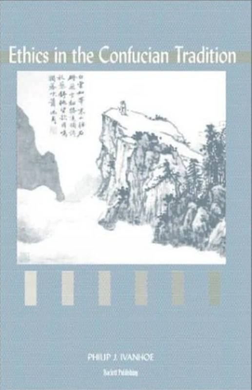 Ethics in the Confucian Tradition: The Thoughts of Mencius and Wang Yangming