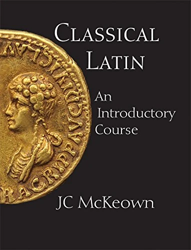 Classical Latin: An Introductory Course: 1