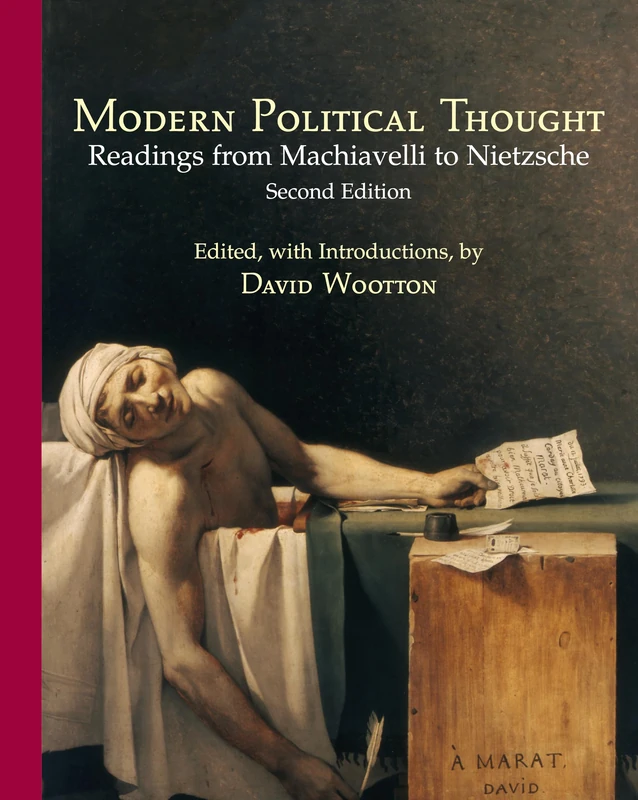 Modern Political Thought: Readings from Machiavelli to Nietzsche