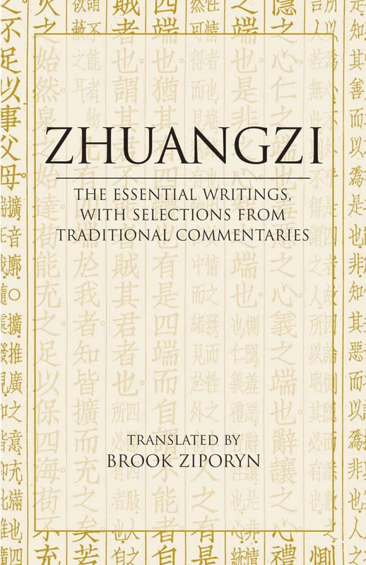Zhuangzi - The Essential Texts: With Translations from Traditional Commentaries (Hackett Classics)