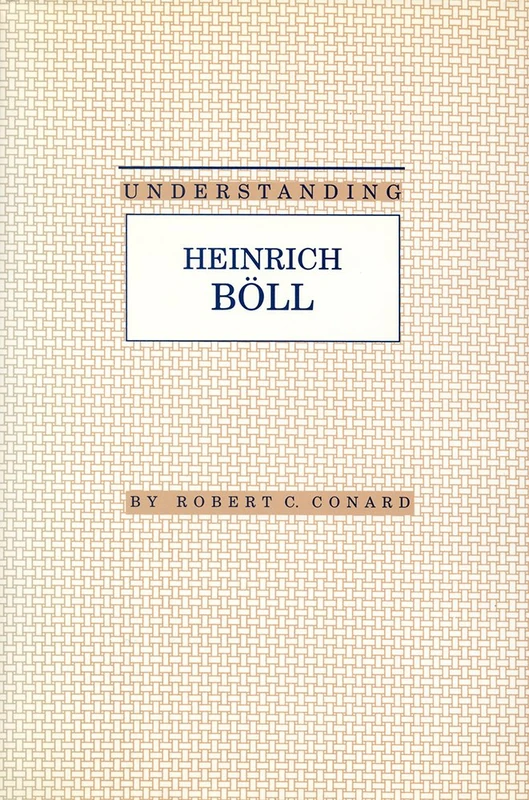 Understanding Heinrich Boll (Understanding Modern European and Latin American Literature) - Image 1