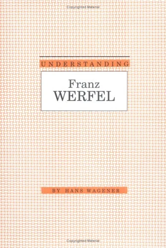Understanding Franz Werfel (Understanding Contemporary Modern European Writers)