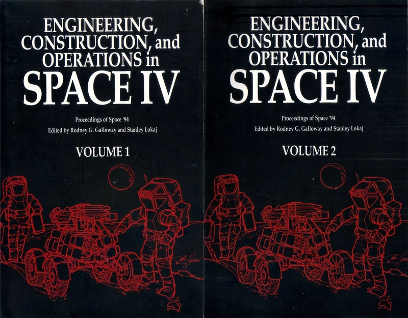Engineering, Construction and Operations in Space IV: Proceedings of Space '94 Held in Albuquerque, New Mexico, February 26-March 3, 1994