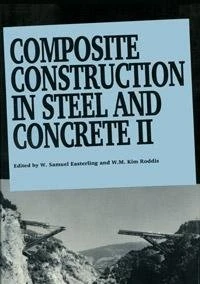 Composite Construction in Steel and Concrete II: Proceedings of an Engineering Foundation Conference, Trout Lodge, Potosi, Missouri, June 14-19, 1992
