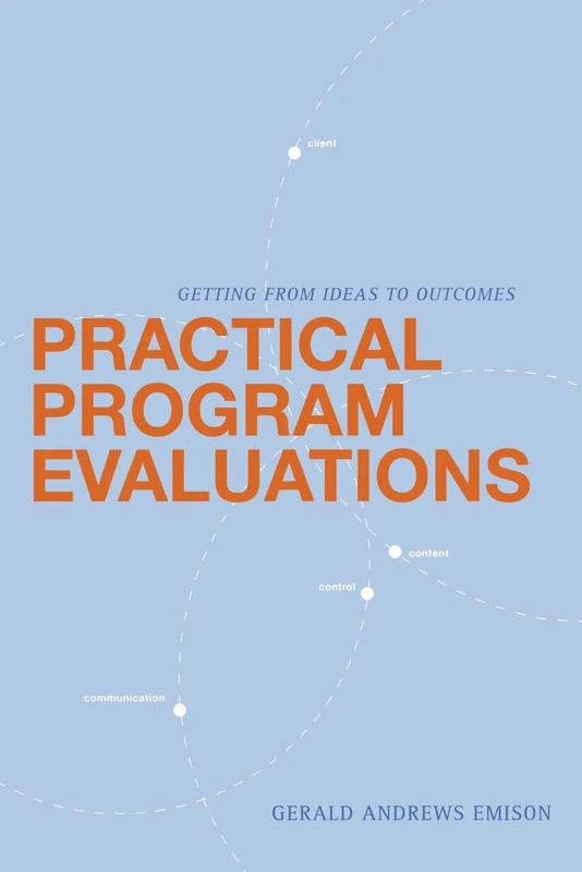 Practical Program Evaluations: Getting from Ideas to Outcomes