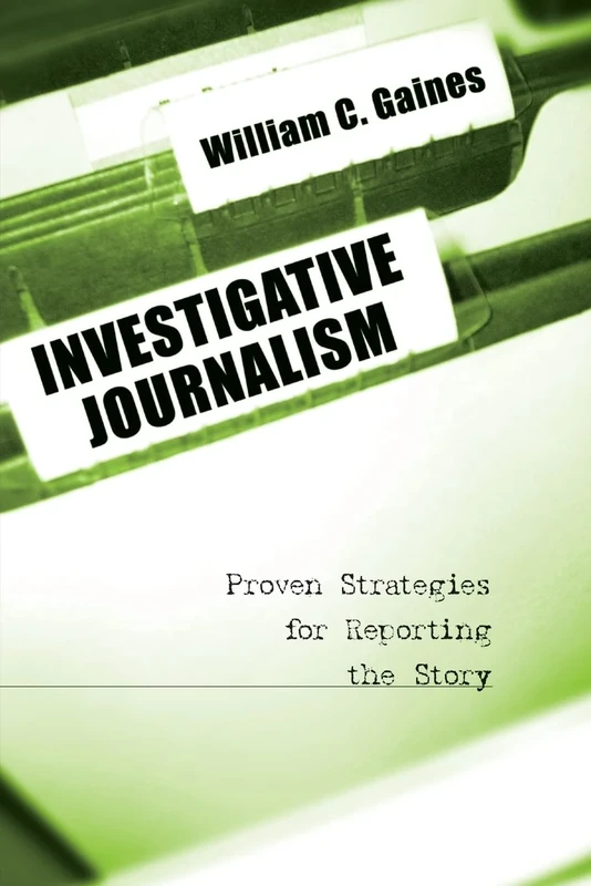 Investigative Journalism: Proven Strategies for Reporting the Story - Image 1