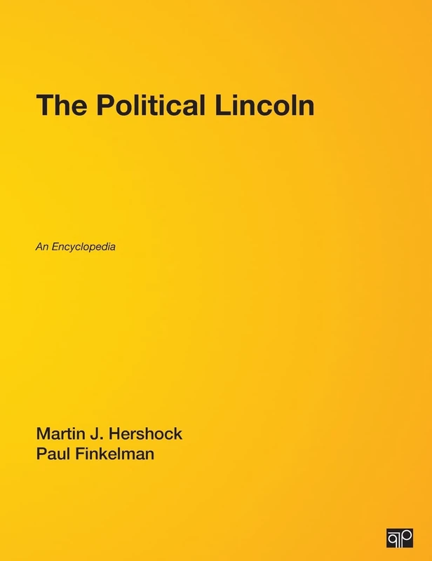 CQ Press - The Political Lincoln: An Encyclopedia