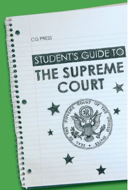 Student′s Guide to the Supreme Court: 04 (Student's Guide to the U.S. Government)