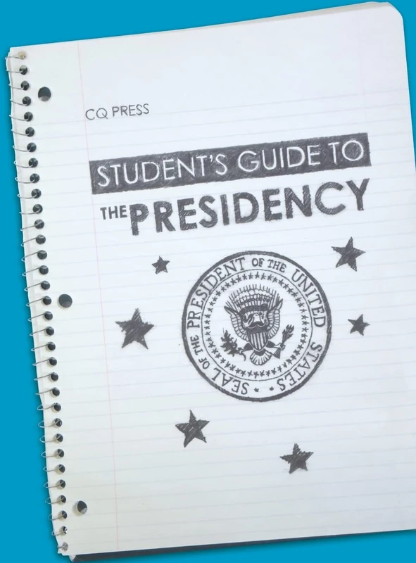 Student′s Guide to the Presidency: 3 (Student's Guide to the U.S. Government)