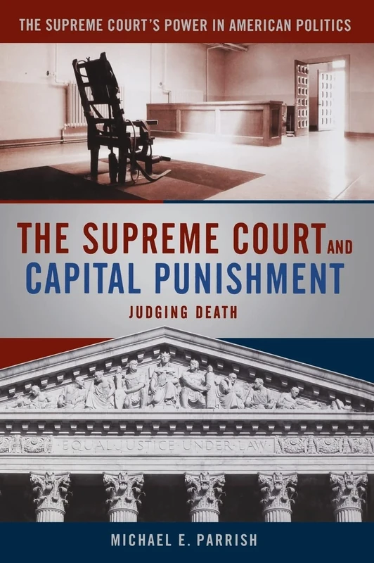 The Supreme Court and Capital Punishment: 1 (Supreme Court's Power in American Politics)