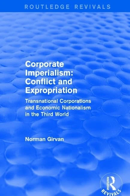 Routledge Corporate Imperialism: Conflict and Expropriation