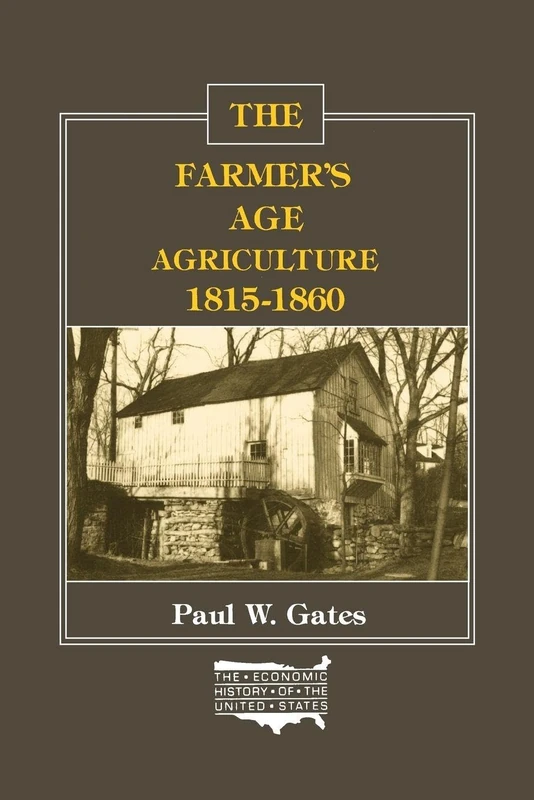 The Farmer's Age: Agriculture 1815-1860 (The Economic History of the United States, Vol. 3) (Special Data Issue,)