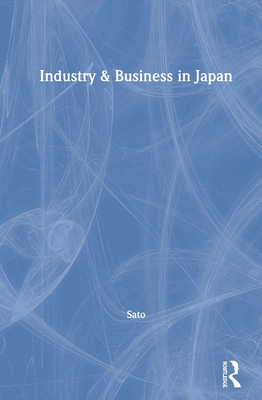 Routledge - Industry and Business in Japan - Academic Book