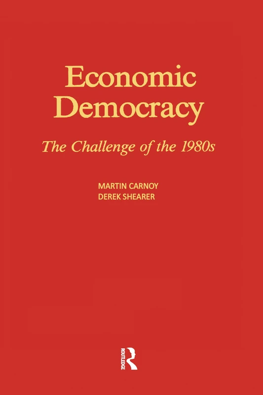 Economic Democracy: The Challenge of the 1980's: The Challenge of the 1980's