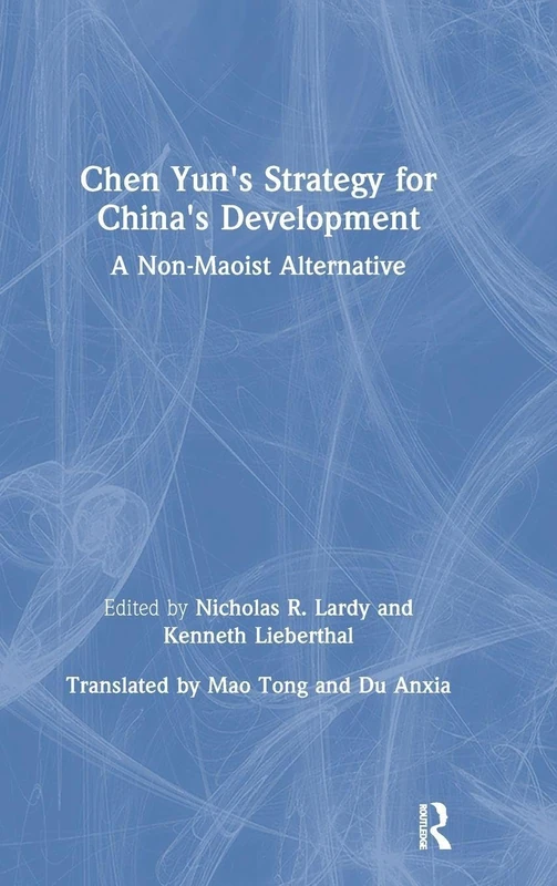 Chen Yun's Strategy for China's Development: A Non-Maoist Alternative