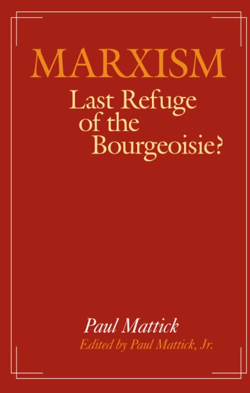 Marxism--Last Refuge of the Bourgeoisie?
