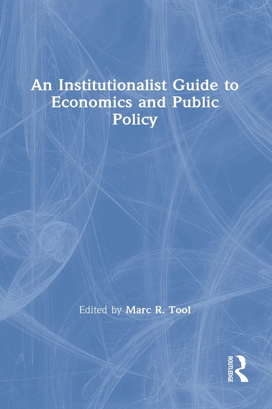 An Institutionalist Guide to Economics and Public Policy