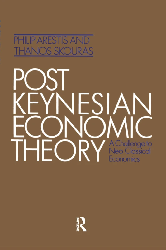 Post Keynesian Economic Theory: A Challenge to Neo Classical Economics